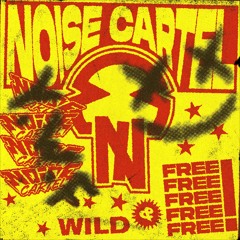 Noise Cartel - Wild & Free [Free Download]
