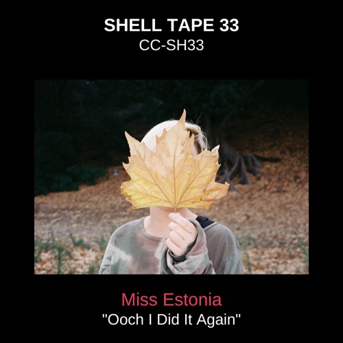 Shell Tape 33 - Miss Estonia - "Ooch I Did It Again"