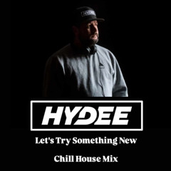 Hydee - Let's Try Something New (Chill House Mix)