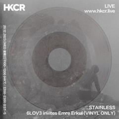 STAINLESS 6LOV3 invites Emre Erkul (VINYL ONLY) - 20/12/2023