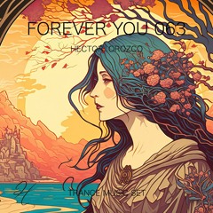 Forever You 063 - Trance Music Set