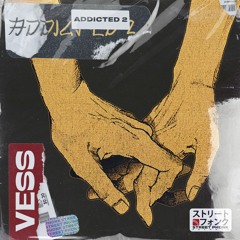 VESS - ADDICTED 2