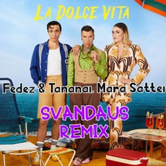 Fedez, Tananai, Mara Sattei - La Dolce Vita (Svandaus Remix)