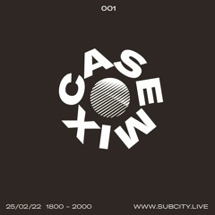 Casemix on Subcity Radio (25/02/22)