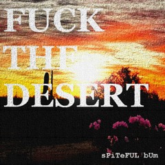 Fuck The Desert