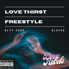 Love Thirst Freestyle (Feat. Klutch)