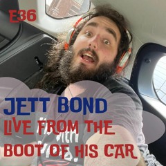 Jett Bond Live! From The Boot of His Car