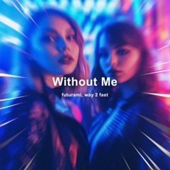 Halsey - Without Me (FUTURAMI HyperTechno Remix)