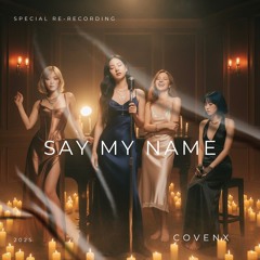Say My Name (Reimagined)