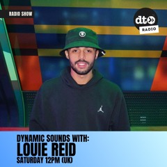 Dynamic Sounds EP007 With Louie Reid