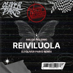 HALOO HELSINKI - REIVILUOLA (DJ OLIVER PAR!S REMIX)