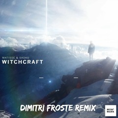 Matisse & Sadko - Wirchcraft (Dimitri Froste Remix)