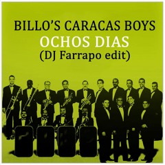 Billo's Caracas Boys - Ocho Dias (DJ Farrapo Edit)  FREE DOWNLOAD