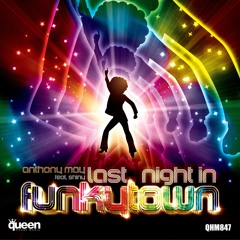 QHM847 - Anthony May Feat. Shiny - Last Night In Funkytown (Original Mix)