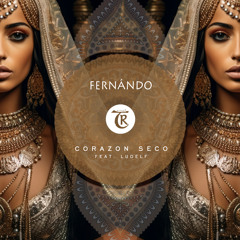 𝐏𝐑𝐄𝐌𝐈𝐄𝐑𝐄: Fernándo - Corazon Seco feat. Ludelf [Tibetania Orient]