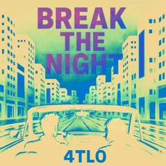 4TLO - Break The Night