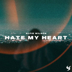 Alfie Wilson - Hate My Heart (Skybright Remix)