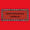 Circoloco Radio 405 - Maxime dB DJ mix artwork - Electronic music tracklist cover image