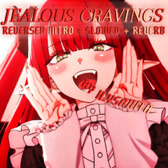 (reversed intro + slowed + reverb) jealous cravings - ILYSANITA