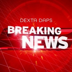 Breaking News - Dexta Daps (Official Audio May 2020)fast .mp3