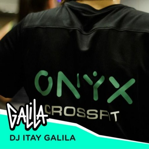 DJ Itay GALILA For ONYX - VOL.4