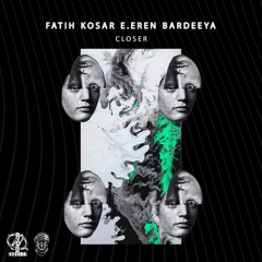 Fatih Kosar & E.Eren - Closer (Bardeeya Remix)