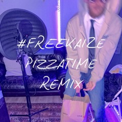 Kaize - #FreeKaize (PizzaTime Remix)