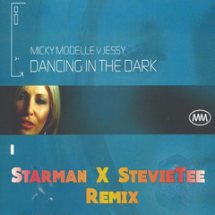 Micky Modelle X Jessy - Dancing in the Dark - Starman X StevieTee Remix - FREE DOWNLOAD