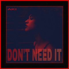 Don't Need It