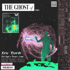 ERIC NORTH - THE GHOST OF YOU [PROD. RIOT_ANGEL + TWEAK + LAMM]