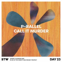 Day 23: p-rallel - Call It Murder [2:07]