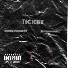 Yahcier ft ShakeSumGeez - Ticket