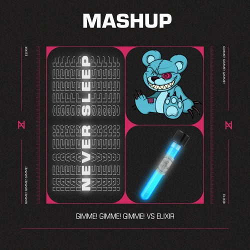 ABBA & NEVER SLEEP - GIMME! GIMME! GIMME! VS ELIXIR (NEVER SLEEP MASHUP)[FREE DOWNLOAD]