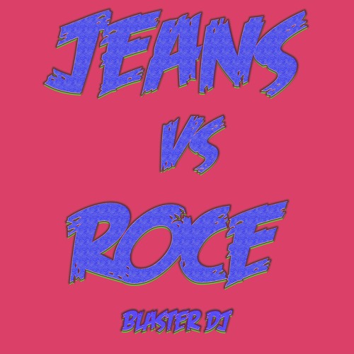 JEANS VS ROCE - J QUILES - BLASTER DJ 2020 -