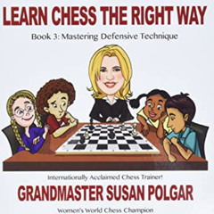 [Free] PDF ✓ Learn Chess the Right Way: Book 3: Mastering Defensive Techniques by  Su