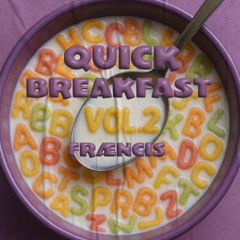 QUICK BREAKFAST VOL. 2