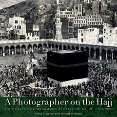 Access EBOOK 💓 A Photographer on the Hajj: The Travels of Muhammad ‘Ali Effendi Sa‘u