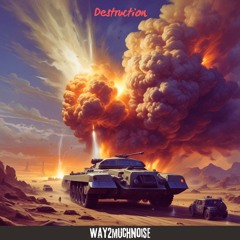 Destruction