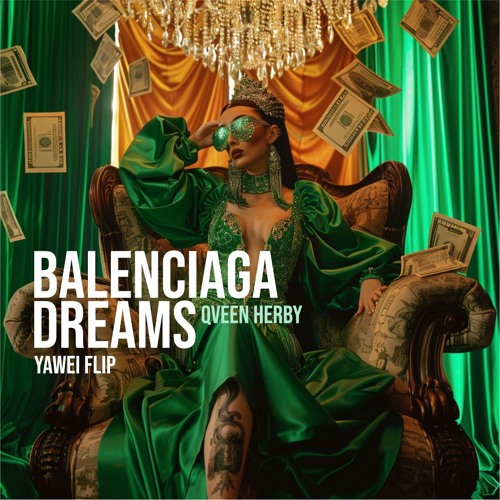 Balenciaga Dreams (Qveen Herby) YAWEI FLIP (demo)