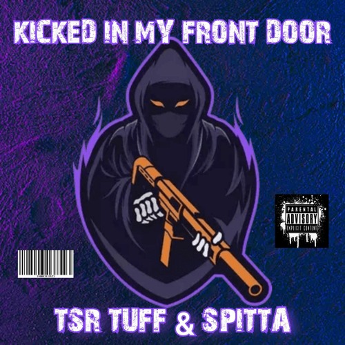 Stream KICK IN THE DOOR.mp3 by TUFF SR TSR RECORDS | Listen online for free  on SoundCloud