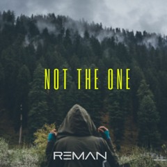 ReMan - Not The One