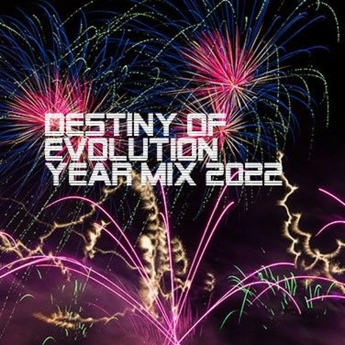 Destiny of Evolution 1.Year Mix 2022