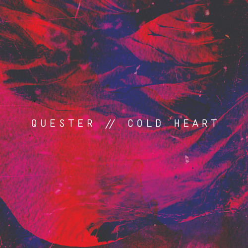 Stream Cold Heart by Quester Listen online for free on SoundCloud