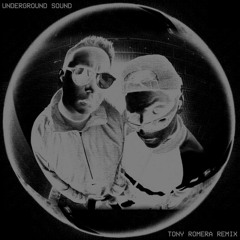 Underground Sound (Tony Romera Remix)