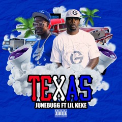 JUNEBUGG FT LIL KEKE - TEXAS