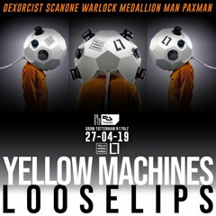 Warlock @ YELLOW MACHINES X LOOSE LIPS | Grow | 27.04.2019