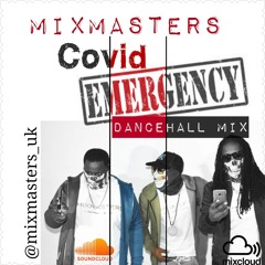 MIXMASTERS Covid Emergency Dancehall Mix (Clean)