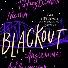 [READ] EBOOK ✔️ Blackout: A Novel by  Dhonielle Clayton,Tiffany D Jackson,Nic Stone,A
