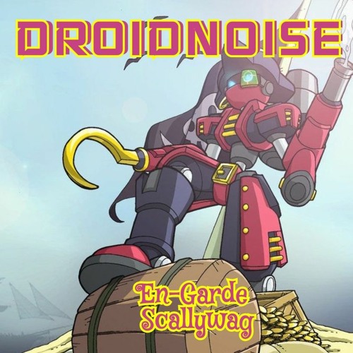 DROIDNOISE - EN-GARDE SCALLYWAG (FREE DOWNLOAD)