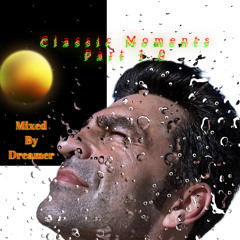 Classic Moments 1.0 - Mixed by Dreamer